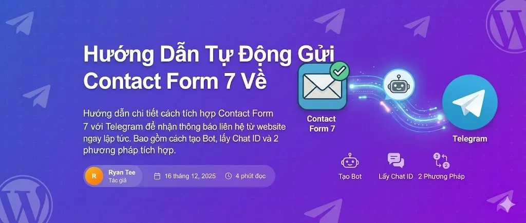 Hướng Dẫn Tự Động Gửi Tin Nhắn Từ Contact Form 7 Về Telegram