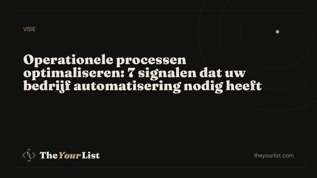 Operationele processen optimaliseren: 7 signalen dat uw bedrijf automatisering nodig heeft