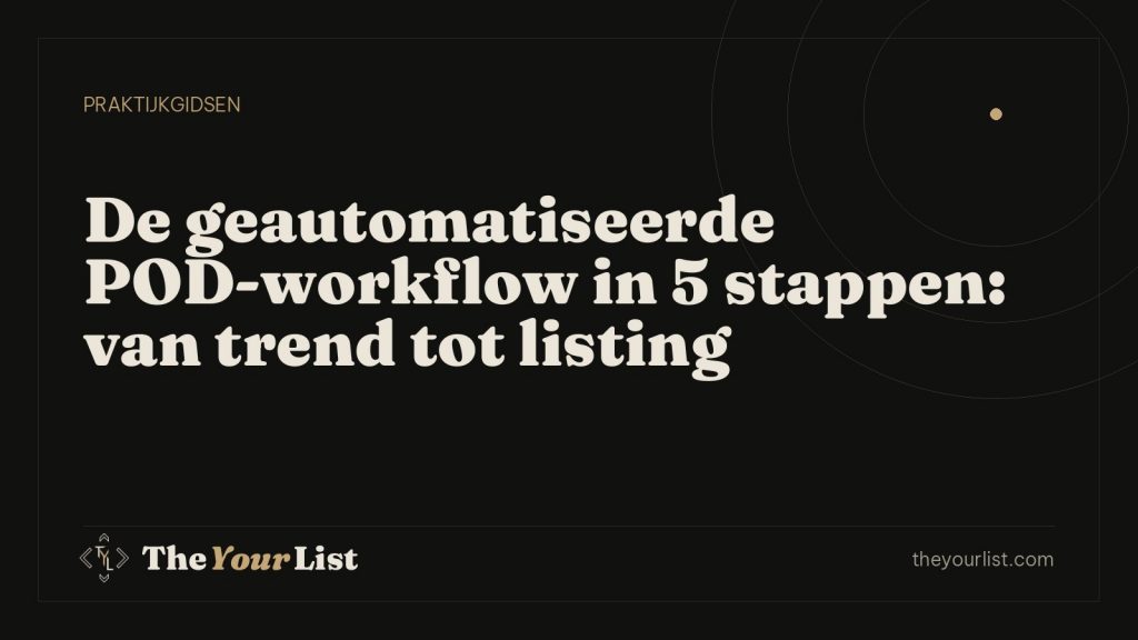 De geautomatiseerde POD-workflow in 5 stappen: van trend tot listing