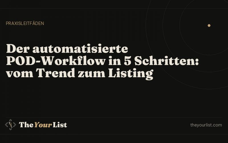 Der automatisierte POD-Workflow in 5 Schritten: vom Trend zum Listing