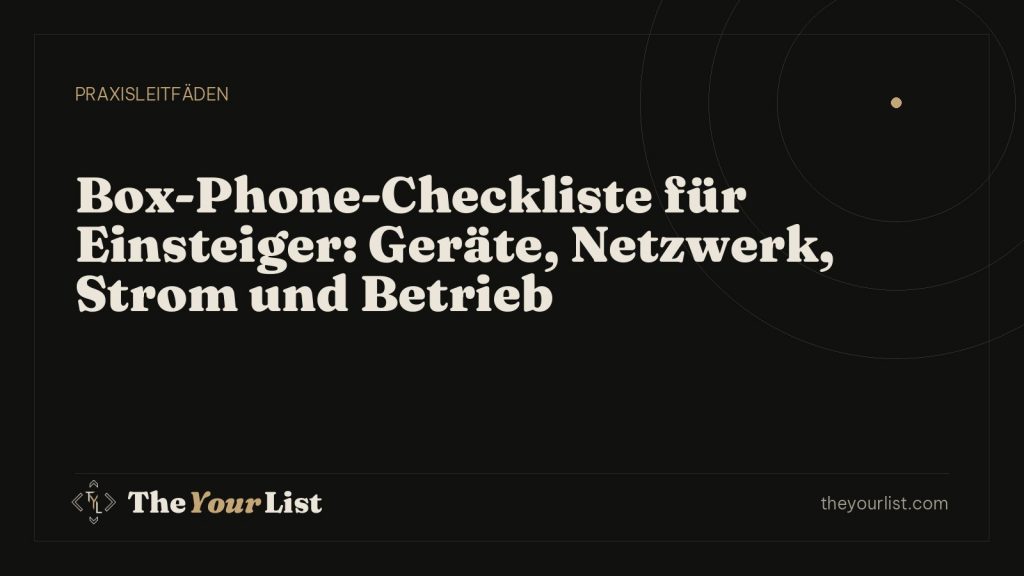 Box-Phone-Checkliste für Einsteiger: Geräte, Netzwerk, Strom und Betrieb