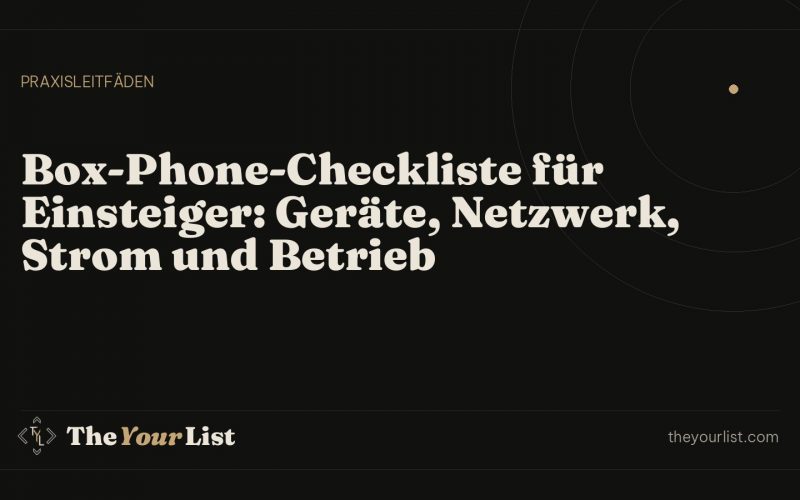 Box-Phone-Checkliste für Einsteiger: Geräte, Netzwerk, Strom und Betrieb