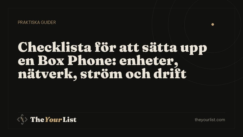 Checklista för att sätta upp en Box Phone: enheter, nätverk, ström och drift