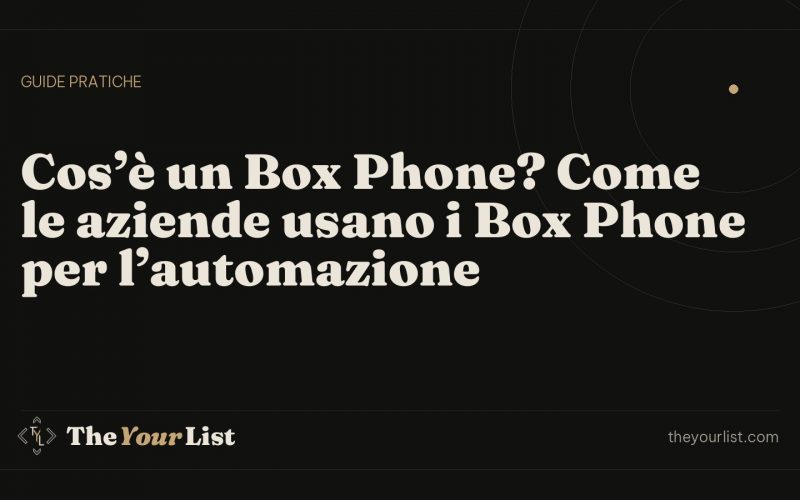 Cos’è un Box Phone? Come le aziende usano i Box Phone per l’automazione