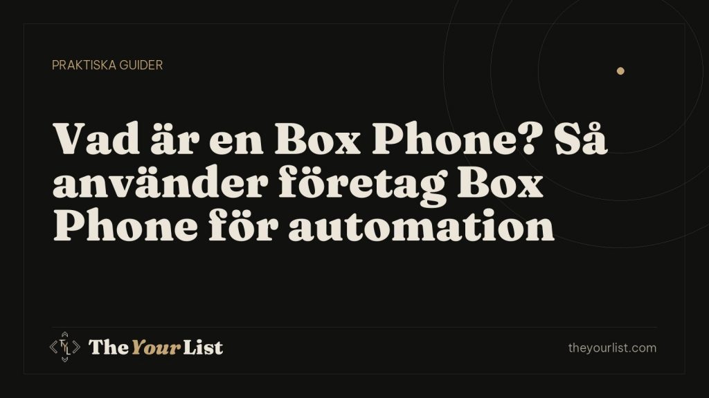 Vad är en Box Phone? Så använder företag Box Phone för automation
