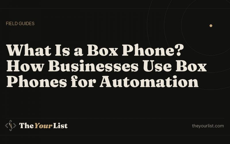 What Is a Box Phone? How Businesses Use Box Phones for Automation